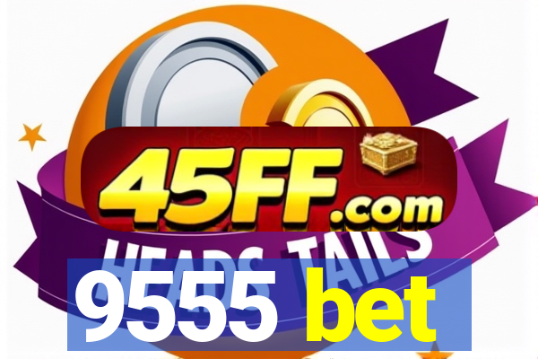 9555 bet